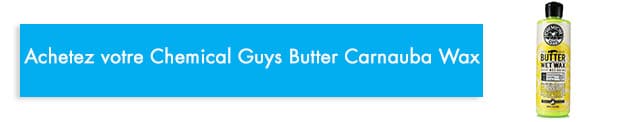 acheter cire Chemical Guys Butter Wet Carnauba Wax