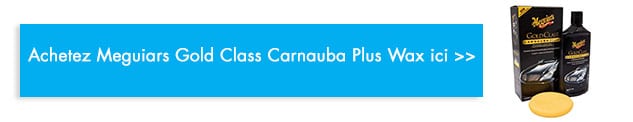 acheter Meguiars Gold Class Carnauba Plus Wax
