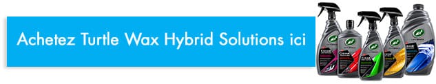 acheter turtle wax Hybrid Solutions