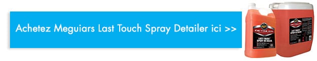 acheter Meguiars Last Touch Spray Detailer