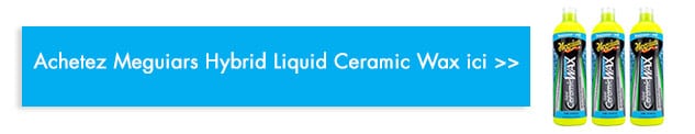 acheter meguiars Hybrid Liquid Ceramic Wax