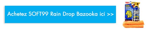 acheter SOFT99 Rain Drop Bazooka