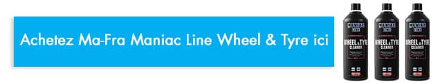 acheter ma-fra maniac line wheel tyre cleaner