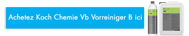 acheter koch chemie Vorreiniger B Vb