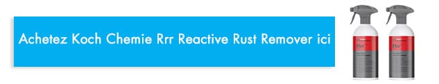 acheter koch chemie Rrr Reactive Rust Remover