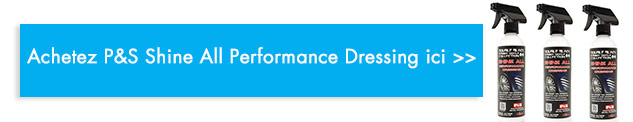 acheter dressing pneu P&S Shine All Performance Dressing