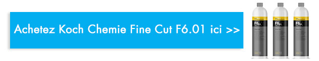acheter polish voiture Koch Chemie Fine Cut F6.01